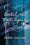 Until We Meet Again by Renee     Collins