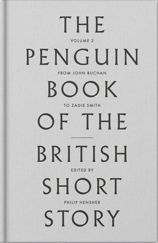 The Penguin Book of the British Short Story, Volume 2 by Philip Hensher