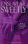 Enslave Me Sweetly (Alien Huntress, #2)