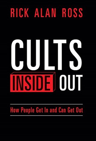 Cults Inside Out by Rick Alan Ross