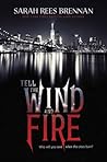 Tell the Wind and Fire by Sarah Rees Brennan