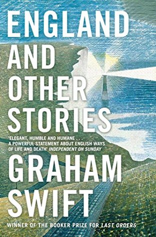 England and Other Stories by Graham Swift