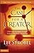 The Case for a Creator: A Journalist Investigates Scientific Evidence That Points Toward God