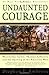 Undaunted Courage: Meriwether Lewis, Thomas Jefferson, and the Opening of the American West