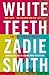 White Teeth by Zadie Smith