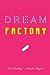 Dream Factory by Brad Barkley