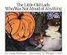 The Little Old Lady Who Was Not Afraid of Anything by Linda    Williams