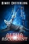 Alpha Ascendant by Aimee Easterling