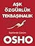 Aşk Özgürlük Tek Başınalık by Osho