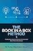 The Book In A Box Method: The Groundbreaking New Way to Write and Publish Your Book