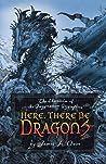 Here, There Be Dragons by James A. Owen