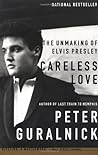 Careless Love by Peter Guralnick