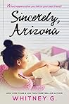 Sincerely, Arizona by Whitney G.