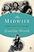 The Midwife: A Memoir of Bi...