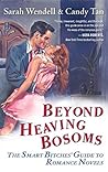 Beyond Heaving Bosoms by Sarah Wendell