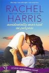 Accidentally Married on Purpose by Rachel  Harris