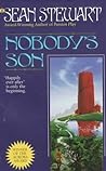 Nobody's Son by Sean Stewart