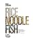 Rice, Noodle, Fish: Deep Tr...