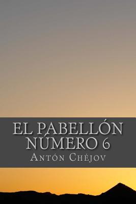 El Pabellon Numero 6 by Anton Chekhov