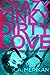 Crazy Kinky Dirty Love - Box Set (Crazy Kinky Dirty Love, #1-5)