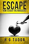 Escape: How to Beat the Narcissist