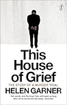 This House of Grief by Helen Garner