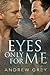 Eyes Only for Me (Eyes of Love, #1)