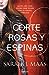 Una corte de rosas y espinas (Una corte de rosas y espinas, #1)