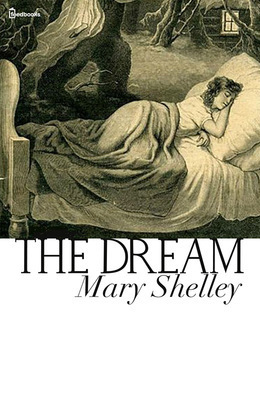 The Dream by Mary Wollstonecraft Shelley