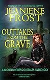 Outtakes from the Grave by Jeaniene Frost