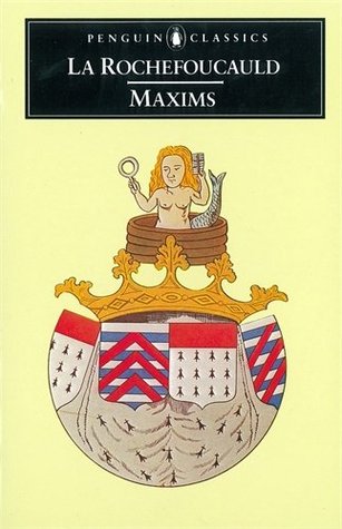 Maxims by François de La Rochefoucauld