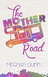 The Mother Road by Meghan Quinn