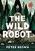 The Wild Robot by Peter  Brown