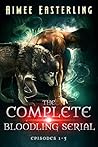 The Complete Bloodling Serial by Aimee Easterling