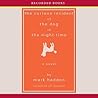 The Curious Incident of the Dog in the Night-Time by Mark Haddon