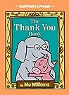 The Thank You Book (Elephant & Piggie, #25)