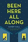 Been Here All Along by Sandy  Hall