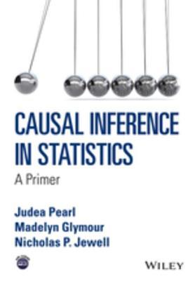 Causal Inference in Statistics by Judea Pearl