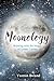 Moonology: Working with the Magic of Lunar Cycles