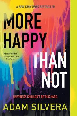 More Happy Than Not by Adam Silvera