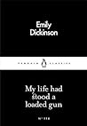 My Life Had Stood a Loaded Gun by Emily Dickinson