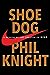 Shoe Dog by Phil Knight