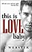 This is Love, Baby (War & Peace, #2)