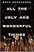 All the Ugly and Wonderful Things by Bryn Greenwood