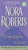 Morrigan's Cross by Nora Roberts