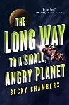 The Long Way to a Small, Angry Planet by Becky  Chambers