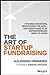 The Art of Startup Fundraising