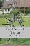 Grief Survival Toolkit by J.C. Grace