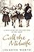 Call the Midwife (The Midwife Trilogy, #1)