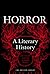 Horror: A Literary History